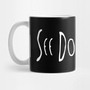 I See Dog People - Dog Lover Dogs Mug